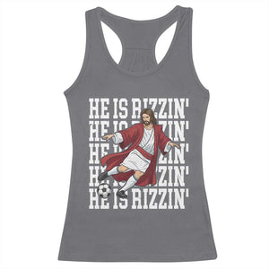 He Is Rizzin Racerback Tank Top Funny Christian Soccer Lover Gift TS12 Charcoal Print Your Wear