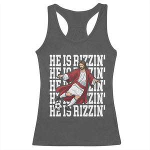 He Is Rizzin Racerback Tank Top Funny Christian Soccer Lover Gift TS12 Dark Heather Print Your Wear