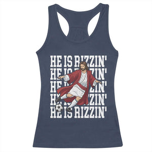 He Is Rizzin Racerback Tank Top Funny Christian Soccer Lover Gift TS12 Navy Print Your Wear