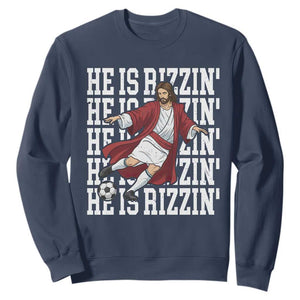He Is Rizzin Sweatshirt Funny Christian Soccer Lover Gift TS12 Navy Print Your Wear