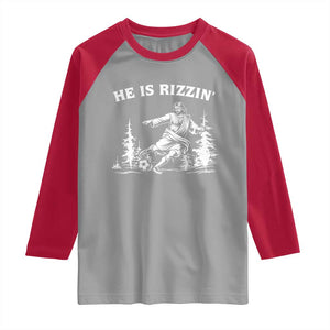 He Is Rizzin Raglan Shirt Christian Soccer Funny Gift For Believers TS12 Sport Gray Red Print Your Wear