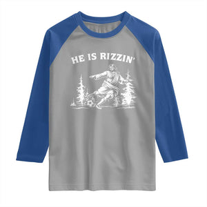 He Is Rizzin Raglan Shirt Christian Soccer Funny Gift For Believers TS12 Sport Gray Royal Print Your Wear
