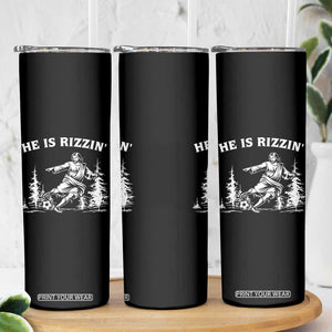 He Is Rizzin Skinny Tumbler Christian Soccer Funny Gift For Believers TS12 Print Your Wear