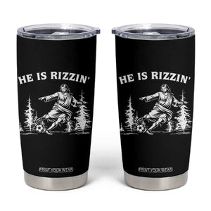 He Is Rizzin Tumbler Cup Christian Soccer Funny Gift For Believers TS12 Black Print Your Wear
