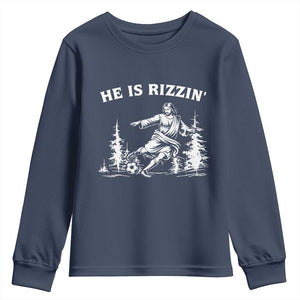 He Is Rizzin Youth Sweatshirt Christian Soccer Funny Gift For Believers TS12 Navy Print Your Wear