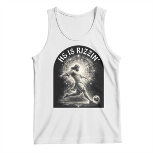 He Is Rizzin Tank Top Funny Christian Faith Soccer Player Gift TS12 White Print Your Wear