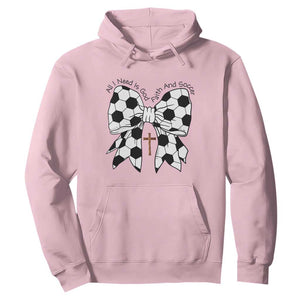All I Need Is God Faith And Soccer Hoodie Christian Gift TS12 Light Pink Print Your Wear