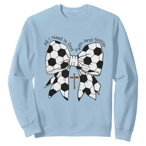 All I Need Is God Faith And Soccer Sweatshirt Christian Gift TS12 Light Blue Print Your Wear