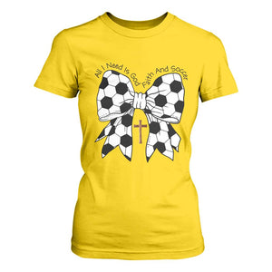 All I Need Is God Faith And Soccer T Shirt For Women Christian Gift TS12 Daisy Print Your Wear