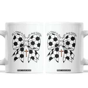 All I Need Is God Faith And Soccer Coffee Mug Christian Gift TS12 White Print Your Wear