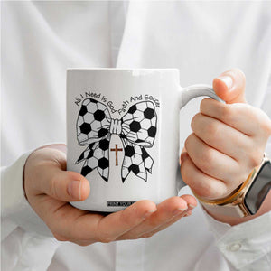 All I Need Is God Faith And Soccer Coffee Mug Christian Gift TS12 Print Your Wear