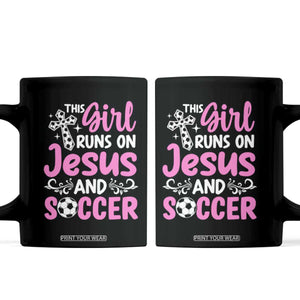 This Girl Runs On Jesus And Soccer Coffee Mug Christian Soccer Mom TS12 Black Print Your Wear