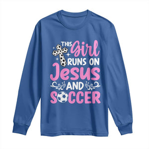 This Girl Runs On Jesus And Soccer Long Sleeve Shirt Christian Soccer Mom TS12 Royal Blue Print Your Wear