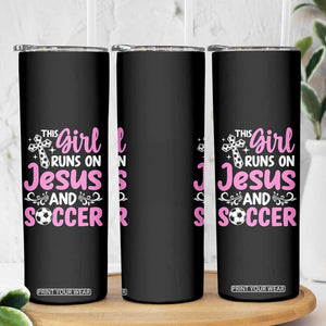 This Girl Runs On Jesus And Soccer Skinny Tumbler Christian Soccer Mom TS12 Print Your Wear