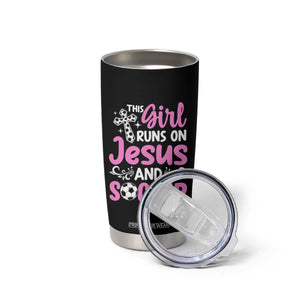 This Girl Runs On Jesus And Soccer Tumbler Cup Christian Soccer Mom TS12 Print Your Wear