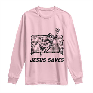 Jesus Saves Long Sleeve Shirt Funny Christian Soccer Goalie TS12 Light Pink Print Your Wear