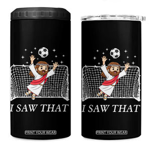 I Saw That 4 in 1 Can Cooler Tumbler Funny Jesus Goalie Soccer Player TS12 One Size: 16 oz Black Print Your Wear