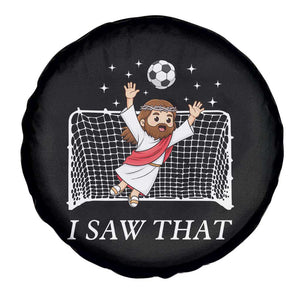 I Saw That Spare Tire Cover Funny Jesus Goalie Soccer Player TS12 Print Your Wear