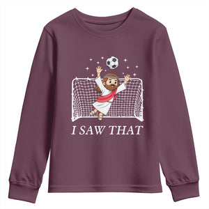 I Saw That Youth Sweatshirt Funny Jesus Goalie Soccer Player TS12 Maroon Print Your Wear