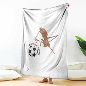 Funny Marcus The Worm Soccer Lover Throw Blanket I Do Not Like This Ball TS12 Print Your Wear