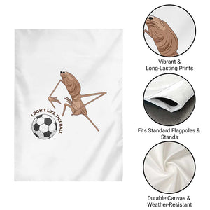 Funny Marcus The Worm Soccer Lover Garden Flag I Do Not Like This Ball TS12 Print Your Wear