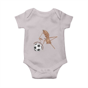Funny Marcus The Worm Soccer Lover Baby Onesie I Do Not Like This Ball TS12 Ice Gray Print Your Wear