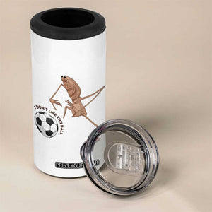 Funny Marcus The Worm Soccer Lover 4 in 1 Can Cooler Tumbler I Do Not Like This Ball TS12 Print Your Wear