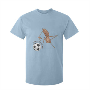 Funny Marcus The Worm Soccer Lover T Shirt For Kid I Do Not Like This Ball TS12 Light Blue Print Your Wear