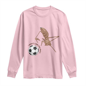 Funny Marcus The Worm Soccer Lover Long Sleeve Shirt I Do Not Like This Ball TS12 Light Pink Print Your Wear