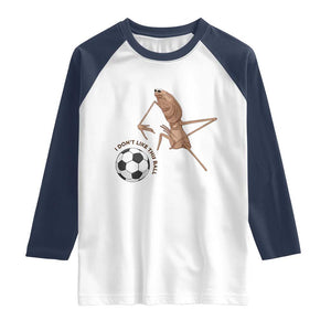 Funny Marcus The Worm Soccer Lover Raglan Shirt I Do Not Like This Ball TS12 White Navy Print Your Wear