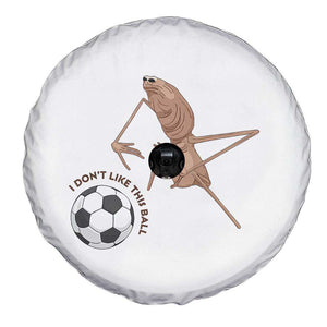 Funny Marcus The Worm Soccer Lover Spare Tire Cover I Do Not Like This Ball TS12 Print Your Wear