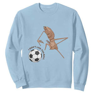 Funny Marcus The Worm Soccer Lover Sweatshirt I Do Not Like This Ball TS12 Light Blue Print Your Wear