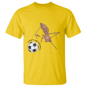 Funny Marcus The Worm Soccer Lover T Shirt I Do Not Like This Ball TS12 Daisy Print Your Wear