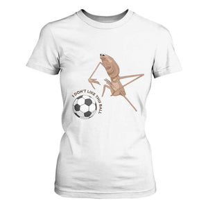 Funny Marcus The Worm Soccer Lover T Shirt For Women I Do Not Like This Ball TS12 White Print Your Wear