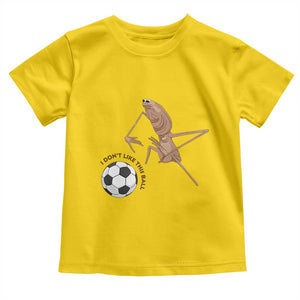 Funny Marcus The Worm Soccer Lover Toddler T Shirt I Do Not Like This Ball TS12 Daisy Print Your Wear