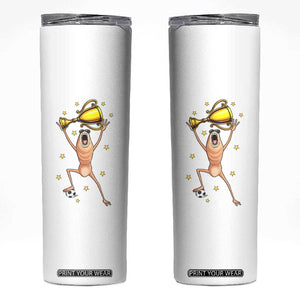 Funny Marcus The Worm Soccer Champion Skinny Tumbler Soccer Lover TS12 White Print Your Wear