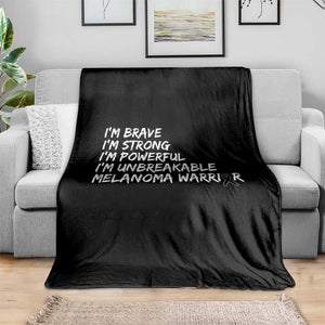 I Am Brave Strong Powerful Unbreakable Throw Blanket Melanoma Warrior Support TS12 Print Your Wear