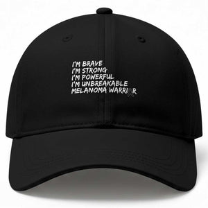I Am Brave Strong Powerful Unbreakable Baseball Cap Melanoma Warrior Support TS12 Print Your Wear