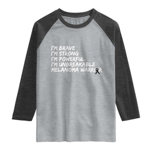I Am Brave Strong Powerful Unbreakable Raglan Shirt Melanoma Warrior Support TS12 Heather Gray Heather Charcoal Print Your Wear