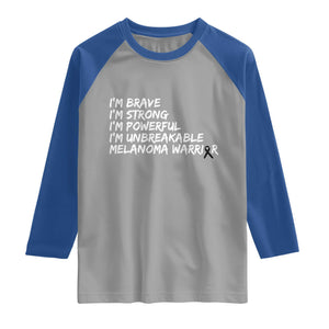 I Am Brave Strong Powerful Unbreakable Raglan Shirt Melanoma Warrior Support TS12 Sport Gray Royal Print Your Wear