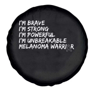 I Am Brave Strong Powerful Unbreakable Spare Tire Cover Melanoma Warrior Support TS12 Print Your Wear