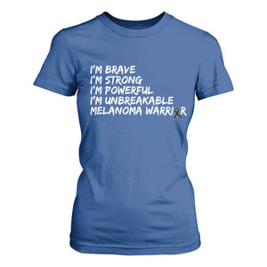I Am Brave Strong Powerful Unbreakable T Shirt For Women Melanoma Warrior Support TS12 Royal Blue Print Your Wear