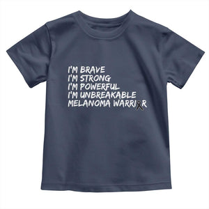 I Am Brave Strong Powerful Unbreakable Toddler T Shirt Melanoma Warrior Support TS12 Navy Print Your Wear