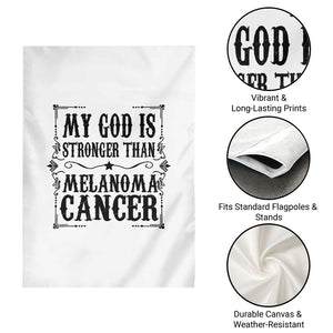 My God Is Stronger Than Melanoma Garden Flag Religious Cancer Support TS12 Print Your Wear
