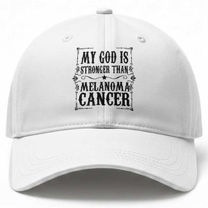 My God Is Stronger Than Melanoma Baseball Cap Religious Cancer Support TS12 Print Your Wear