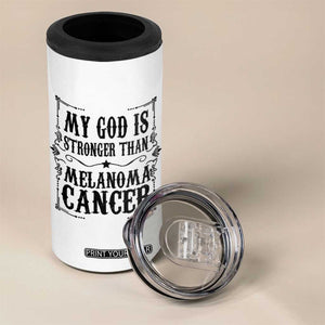 My God Is Stronger Than Melanoma 4 in 1 Can Cooler Tumbler Religious Cancer Support TS12 Print Your Wear