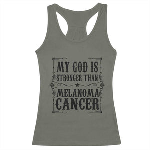 My God Is Stronger Than Melanoma Racerback Tank Top Religious Cancer Support TS12 Military Green Print Your Wear