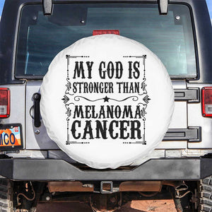 My God Is Stronger Than Melanoma Spare Tire Cover Religious Cancer Support TS12 No hole White Print Your Wear