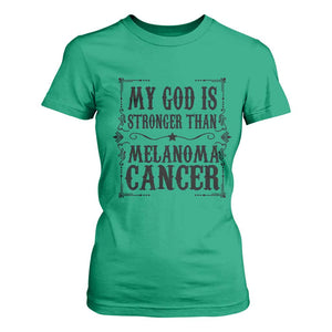 My God Is Stronger Than Melanoma T Shirt For Women Religious Cancer Support TS12 Irish Green Print Your Wear