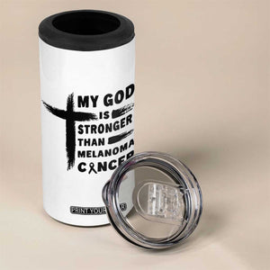 My God Is Stronger Than Melanoma 4 in 1 Can Cooler Tumbler Christian Cancer Support TS12 Print Your Wear